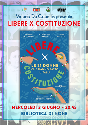 Libere x Costituzione. Le 21 donne che hanno fatto l'Italia.